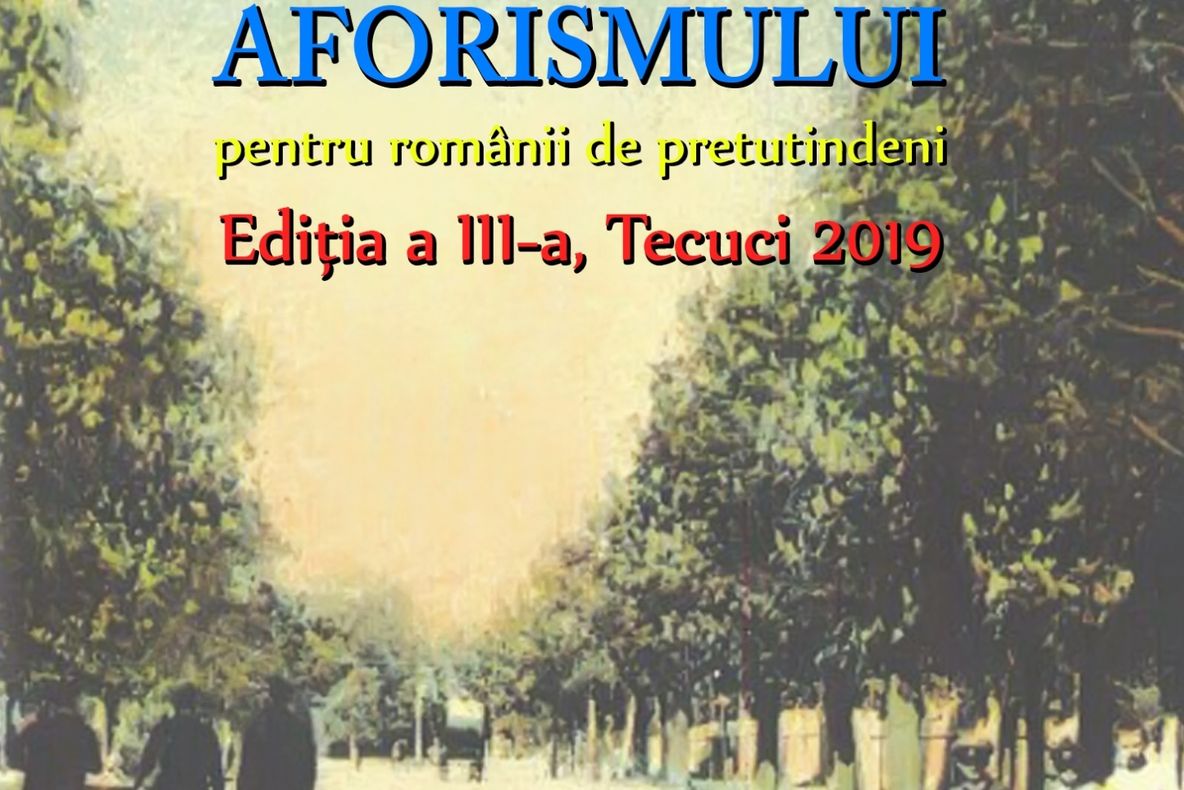 Festivalul Internaţional al Aforismului de la Tecuci, la ediţia a III-a
