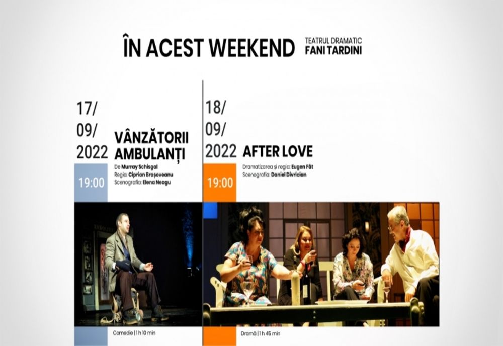 VÂNZĂTORII AMBULANŢI şi AFTER LOVE, în weekend, la Teatrul Dramatic „Fani Tardini”