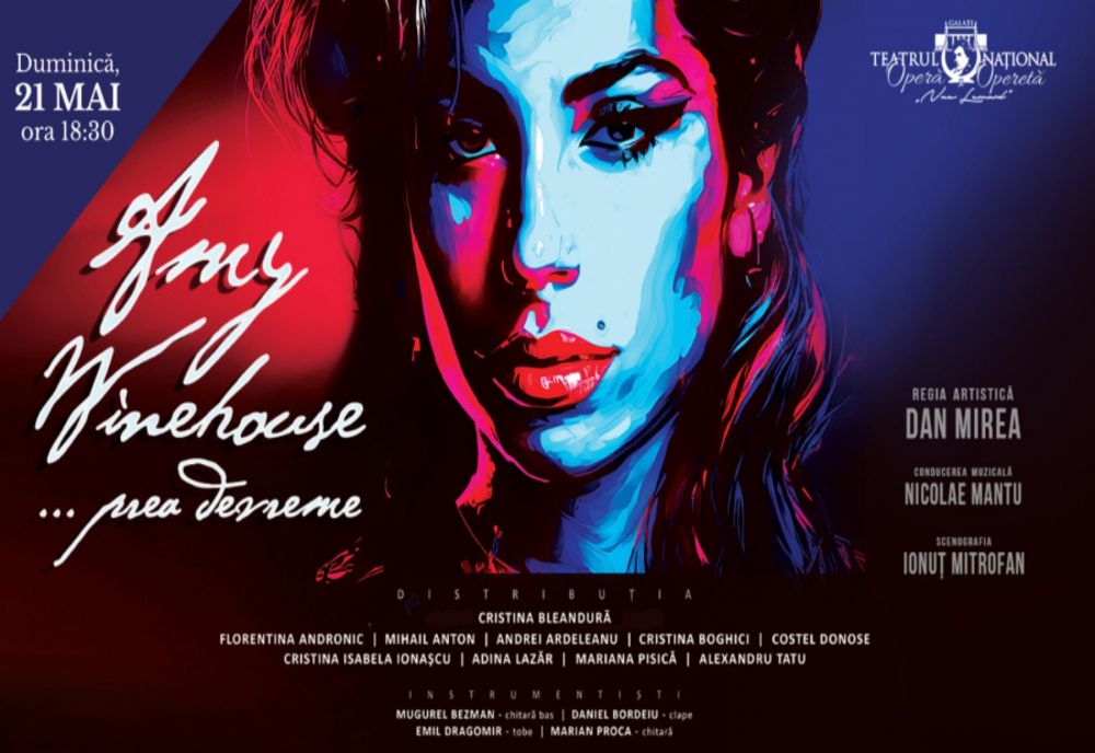 Spectacolul „Amy Winehouse... prea devreme“ din nou pe scena Teatrului Naţional de Operă şi Operetă „Nae Leonard” Galaţi