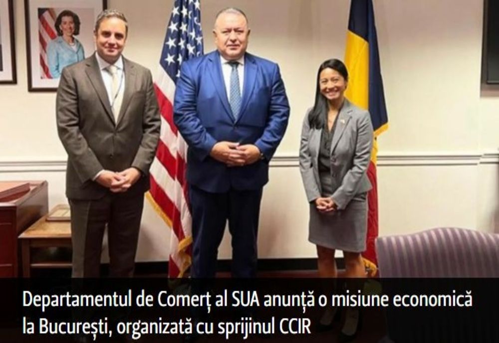 Departamentul de Comerț al SUA anunță o misiune economică la București, organizată cu sprijinul CCIR