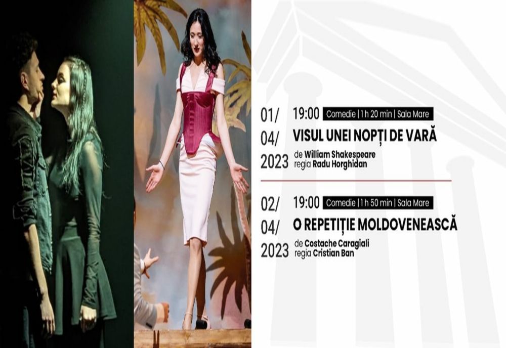 Teatrul Dramatic „Fani Tardini" vă invită la Spectacolele ”Visul unei nopți de vară” și ”O repetiție Moldovenească”